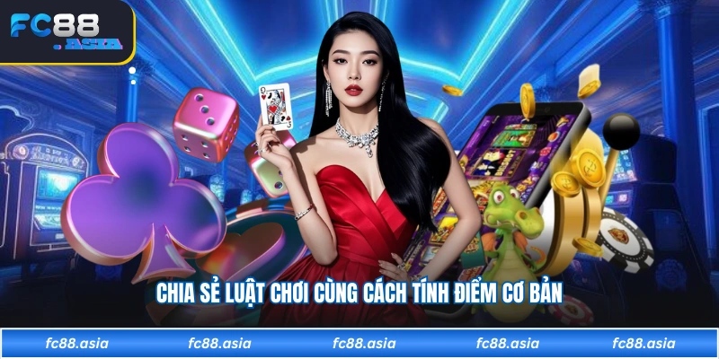 Chia sẻ luật chơi cùng cách tính điểm cơ bản