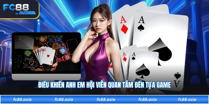 Điều khiến anh em hội viên quan tâm đến tựa game