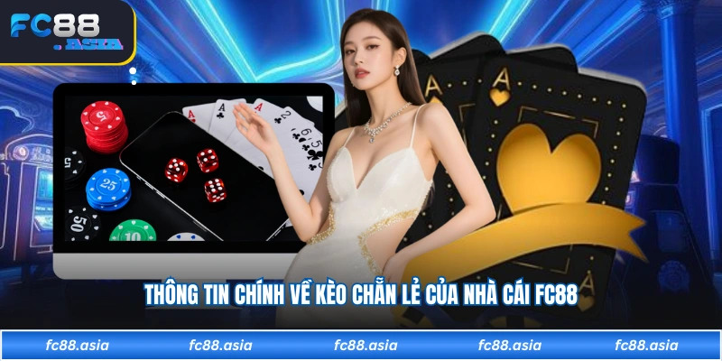 Thông tin chính về kèo chẵn lẻ của nhà cái FC88