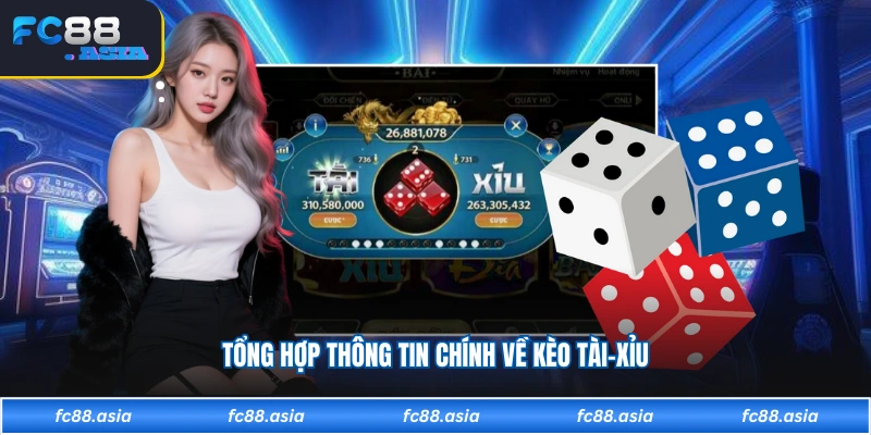 Tổng hợp thông tin chính về kèo Tài-Xỉu